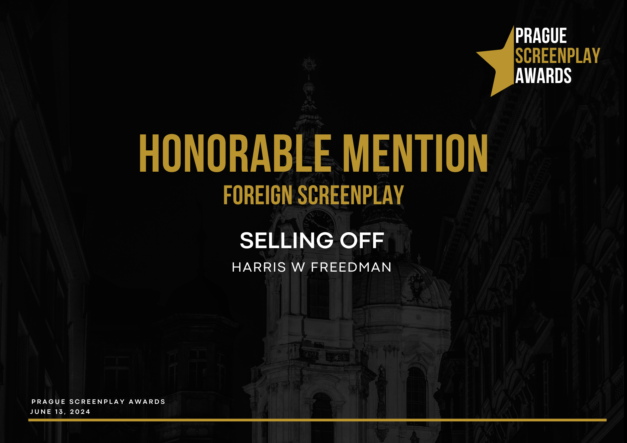 Selling Off – Honorable Mention – Best Foreign Screenplay – Prague Screenplay Award, (2024)
